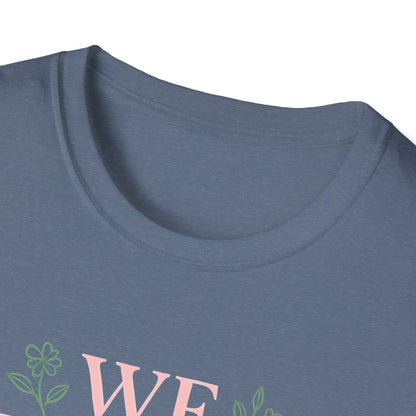 We Love Because T-Shirt