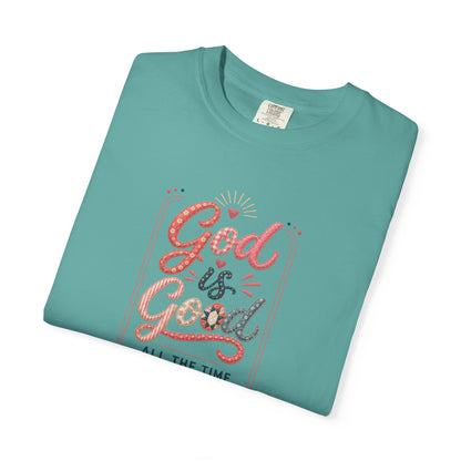 God Is Good All The Time Tee