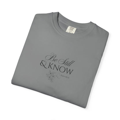 Be Still and Know Psalm 46:10 T-Shirt