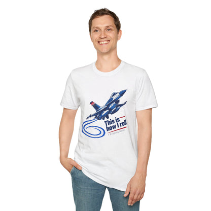 This Is How I Roll F-16 Fighting Falcon T Shirt