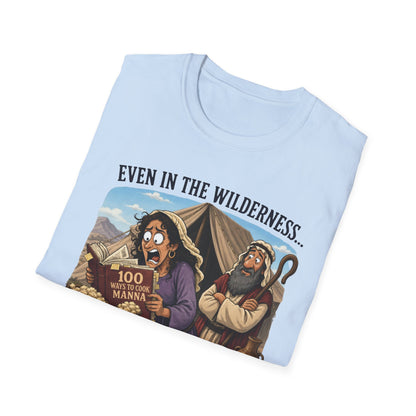 "Even in the Wilderness… Someone's Gotta Make Dinner" Bible Humor Shirt, Mom shirt, Grandma shirt