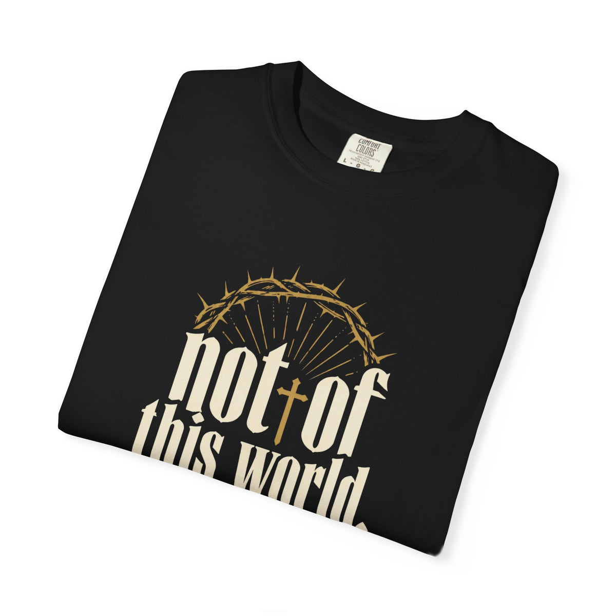 Not of This World T-Shirt — Faith Christian Tee (Set Apart • Chosen • Redeemed)