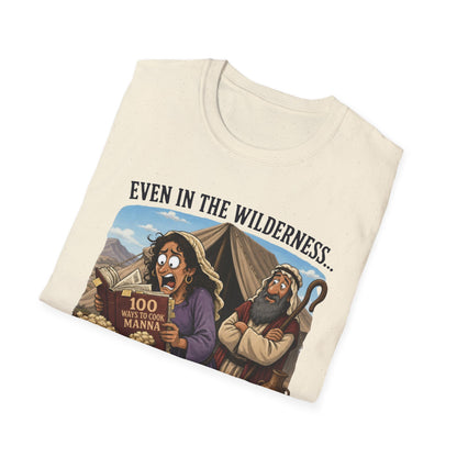 "Even in the Wilderness… Someone's Gotta Make Dinner" Bible Humor Shirt, Mom shirt, Grandma shirt