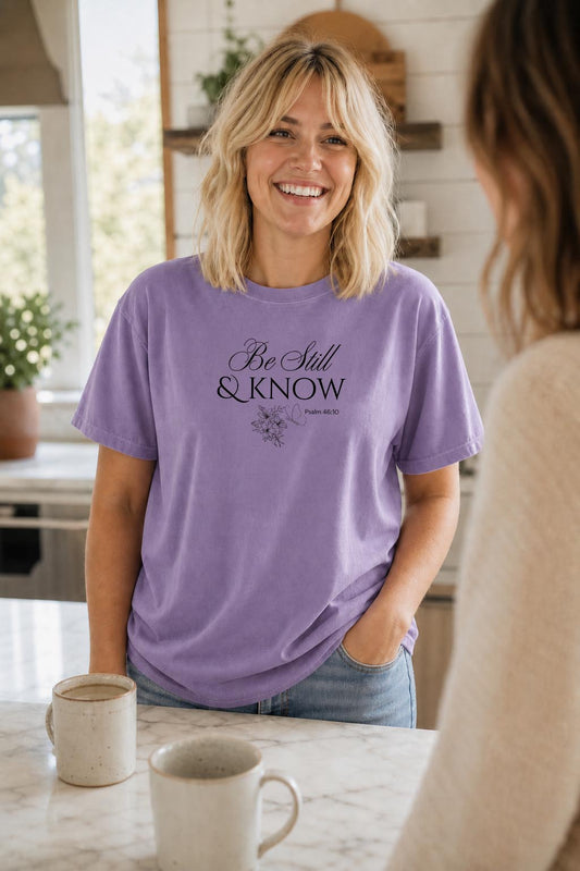 Be Still & Know T-Shirt- Psalm 46:10
