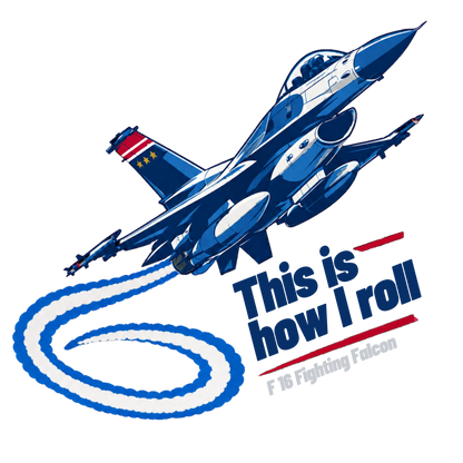 This Is How I Roll F-16 Fighting Falcon T Shirt